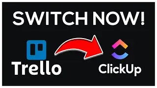 Here's Why You Should Switch From Trello To Clickup (Trello vs Clickup)