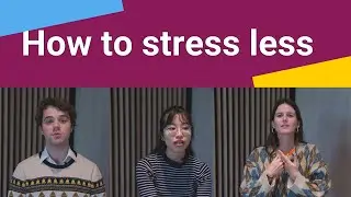 How to stress less | LSE Mental Health Awareness Week