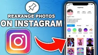 How To Rearrange Posts On Instagram - Full Guide 2024