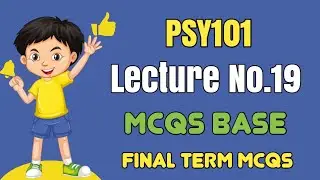 Psy101 Short lecture 19 || Psy101 Final Term Mcqs Spring 2024 || Psy101 Final Term preparation 2024