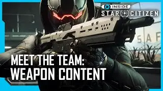 Inside Star Citizen: Meet the Team - Weapon Content