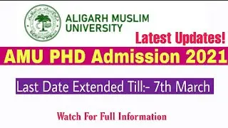 AMU phd admission 2021 last date has been extended|Amu Phd notification 2021