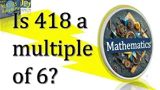 Is 418 a multiple of 6