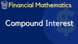 Compound Interest [Financial Mathematics]