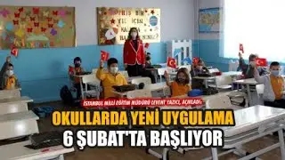 Okullarda yeni uygulama 6 Şubatta başlıyor