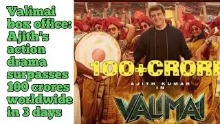 Valimai box office: Ajith's action drama surpasses 100 crores worldwide in 3 days