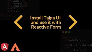 14. Install Taiga UI and use it with Angular Reactive Forms