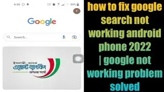 how to fix google search not working android phone 2022 | google not working problem solved