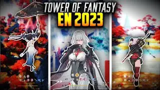 El ESTADO ACTUAL de Tower of Fantasy en PLENO 2023