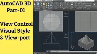 #01 AutoCAD 3D Tutorial- Basic Introductions, View Control, Visual Style & View-port