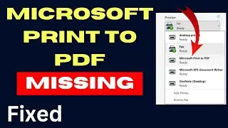 Microsoft Print to PDF option not showing on Windows 11 / 10