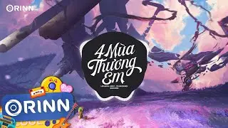 4 Mùa Thương Em (Orinn Remix) - Lập Nguyên x Night T x Yến Nồi Cơm Điện | Nhạc Remix EDM TikTok 2022