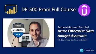 DP-500 Exam: Microsoft Azure Enterprise Data Analyst– FULL COURSE