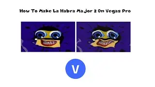 How To Make La Habra Major 2 On Vegas Pro