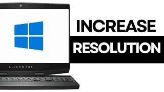 How to Increase Display Resolution on Laptop