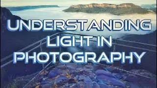 Understanding Light in Your Photography