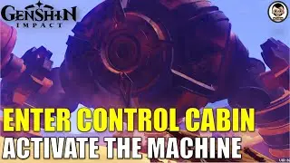 Enter the control cabin | Activate the Machine | Dune-Entombed Fecundity: Part II | Genshin Impact