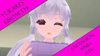 Yukari Growth POV [MMD GTS EXPANSION]