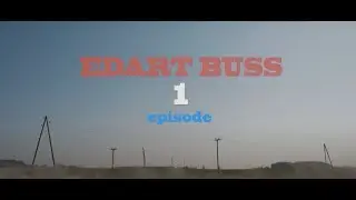 EDART BUSS - Episode 1