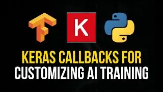 Keras Callbacks: Customize Training Machine Learning Models