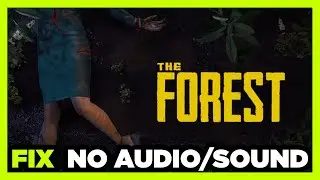 How to FIX The Forest No Audio/Sound Not Working
