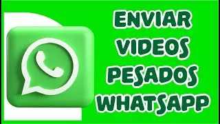 Como enviar videos pesados por WHATSAPP sin Comprimir | Sin Instalar Nada!