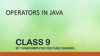 Operators in Java | Class 9 | ThinkComputer