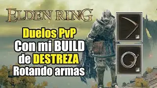 ROTANDO mi arsenal de ARMAS con mi BUILD de DESTREZA / DUELOS PvP - Elden Ring (Gameplay Español)