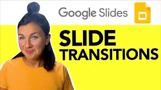 Google Slides: How to Add or Edit Transitions Between Slides in Google Slides