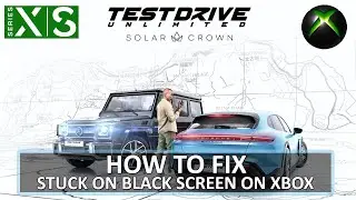 [FIXED] Test Drive Unlimited Solar Stuck On Black Screen on Xbox