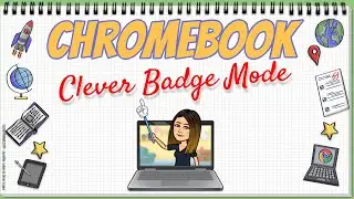 How to Put Chromebook in Clever Badge Mode