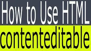 How to Use contenteditable Attribute HTML - What is contenteditable Attribute Why We Use