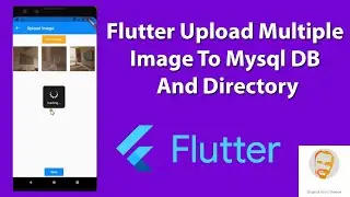 flutter upload multiple image to mysql database and directory using flutter php