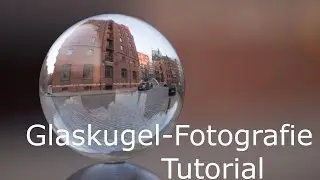 Fototutorial Glaskugel-Fotografie