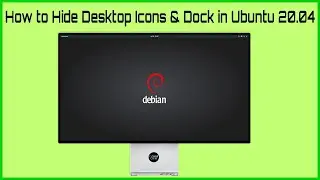 How to Hide Desktop Icons & Dock in Ubuntu 20.04