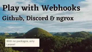 Play with Web hooks - Github, Discord and how to use ngrox for development