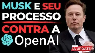 Elon Musk VS OpenAI O Que Realmente Aconteceu nos Bastidores! Robô Musashi e Muito Mais!