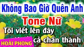 Karaoke Không Bao Giờ Quên Anh Tone Nữ Nhạc Sống (G