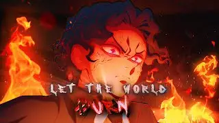 I Let The World Burn | Demon Slayer Season 4 / SVP +[Project File]