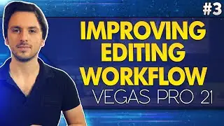 VEGAS Pro 21: Improving Editing Workflow - Tutorial