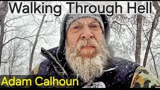 Adam Calhoun - Walking Through Hell