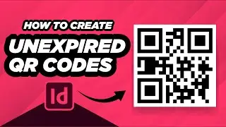 How to Make UNEXPIRED QR Codes in Adobe InDesign