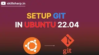 How to Setup and Configure Git on Ubuntu 22.04 | Step-by-Step Tutorial #skillsharp #git #ubuntu