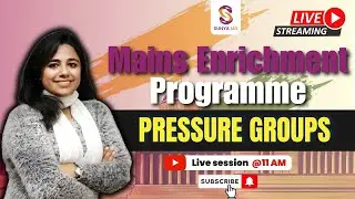 Mains Enrichment Programme (MEP) | GS 2 | Pressure Groups | UPSC CSE | Sunya IAS