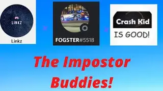 THE IMPOSTOR BUDDIES: LINKZ AND FOGSTER HAVE AN ARGUMENT!!