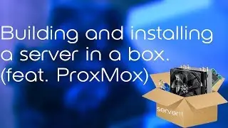 Building and installing a server IN A CARDBOARD BOX!