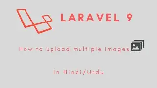Laravel 9 - How to upload multiple images in Urdu/Hindi