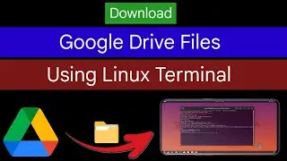 How To Download Google Drive File Via Linux Terminal