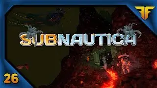 Fury Plays Subnautica | 26 - Alien Thermal Plant