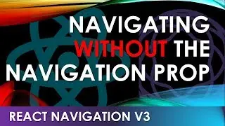 React Navigation V3 | Navigating without the navigation prop